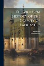 The Victoria History of the County of Lancaster; 