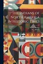 The Indians of North America in Historic Times 