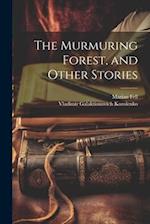 The Murmuring Forest, and Other Stories 
