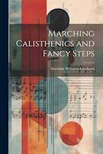 Marching Calisthenics and Fancy Steps 