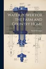 Water Power for the Farm and Country Home 