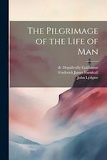 The Pilgrimage of the Life of Man 