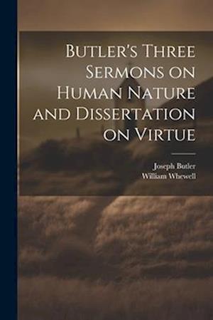 Butler's Three Sermons on Human Nature and Dissertation on Virtue