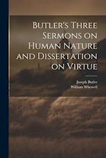 Butler's Three Sermons on Human Nature and Dissertation on Virtue 