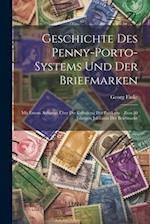 Geschichte Des Penny-porto-systems Und Der Briefmarken