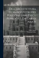 Dell'architettura di Marco Vitruvio Pollione libri dieci, pubblicati da Carlo Amati; Volume 2