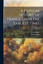 A Popular History of France, From the Earliest Times; Volume 3 