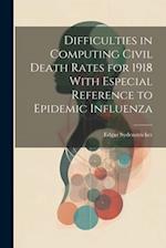 Difficulties in Computing Civil Death Rates for 1918 With Especial Reference to Epidemic Influenza 