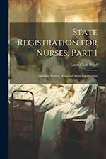 State Registration for Nurses, Part 1: Adelaide Nutting Historical Nursing Collection 