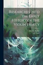 Researches Into the Early History of the Violin Family 