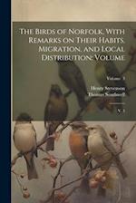 The Birds of Norfolk, With Remarks on Their Habits, Migration, and Local Distribution: Volume: V. 3; Volume 3 