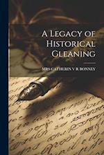 A Legacy of Historical Gleaning 