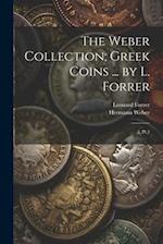 The Weber Collection; Greek Coins ... by L. Forrer: 3, Pt.2 