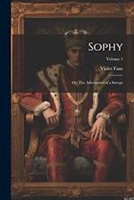 Sophy: or, The Adventures of a Savage; Volume 1 