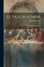 St. Paul in Athens: The City and The Discourse 