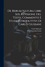 De rerum natura libri sex. Revisione del testo, commento e studi introduttivi di Carlo Giussani