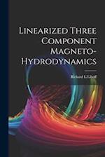 Linearized Three Component Magneto-hydrodynamics 