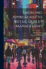 Emerging Approaches to Retail Outlet Management 