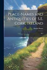 Place-names and Antiquities of S.E. Cork, Ireland: Pt.2 