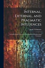 Internal, External, and Pragmatic Influences: Technical Perspectives in the Development of Programming Languages 