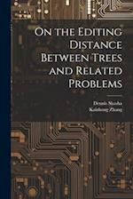 On the Editing Distance Between Trees and Related Problems 