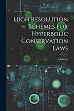 High Resolution Schemes for Hyperbolic Conservation Laws 