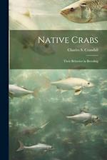 Native Crabs: Their Behavior in Breeding 
