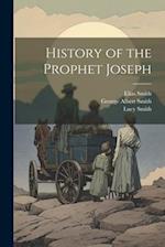 History of the Prophet Joseph 