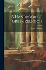 A Handbook of Greek Religion 