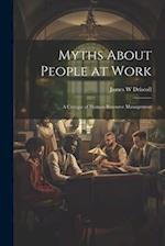 Myths About People at Work: A Critique of Human-resource Management 