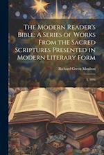 The Modern Reader's Bible: A Series of Works From the Sacred Scriptures Presented in Modern Literary Form: 5, 1896 