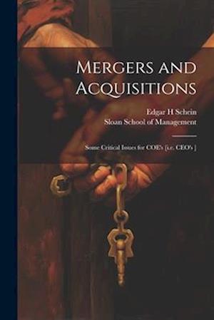 Mergers and Acquisitions: Some Critical Issues for COE's [i.e. CEO's ]