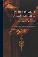 Mergers and Acquisitions: Some Critical Issues for COE's [i.e. CEO's ] 