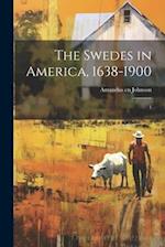 The Swedes in America, 1638-1900: 1 