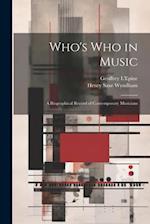Who's who in Music: A Biographical Record of Contemporary Musicians 