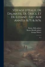 Voyage d'Italie, de Dalmatie, de Grece, et du Levant