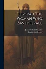 Deborah The Woman Who Saved Israel 