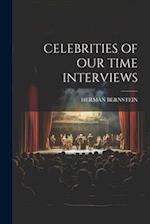 CELEBRITIES OF OUR TIME INTERVIEWS 
