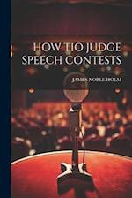 HOW TIO JUDGE SPEECH CONTESTS 