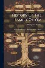History Of The Family Of Yea; Formerly Of Pyrland ... Somerset, Devon & Dorset 