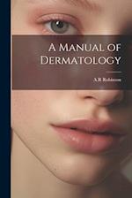 A Manual of Dermatology 