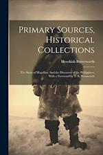 Primary Sources, Historical Collections: The Story of Magellan: And the Discovery of the Philippines, With a Foreword by T. S. Wentworth 