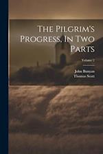 The Pilgrim's Progress, In Two Parts; Volume 2 