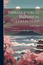 Primary Sources, Historical Collections: Conscription System in Japan, With a Foreword by T. S. Wentworth 