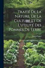 Traité De La Nature, De La Culture Et De L'utilité Des Pommes De Terre