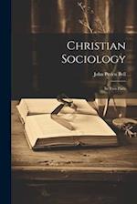 Christian Sociology: In Two Parts 