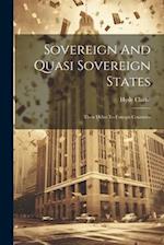 Sovereign And Quasi Sovereign States: Their Debts To Foreign Countries 