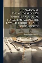 The National Encyclopaedia Of Business And Social Forms, Embracing The Laws Of Etiquette And Good Society 