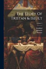 The Story Of Tristan & Iseult; Volume 2 