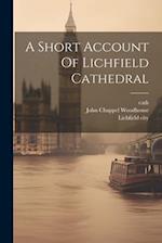 A Short Account Of Lichfield Cathedral 